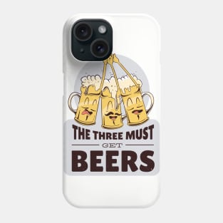 The three must-get-beers parody funny beer tee Phone Case