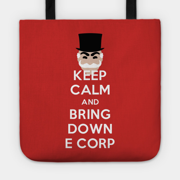 Keep Calm and Bring Down E Corp