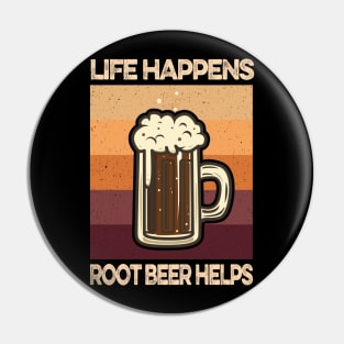 Life Happens Root Beer Helps Pin