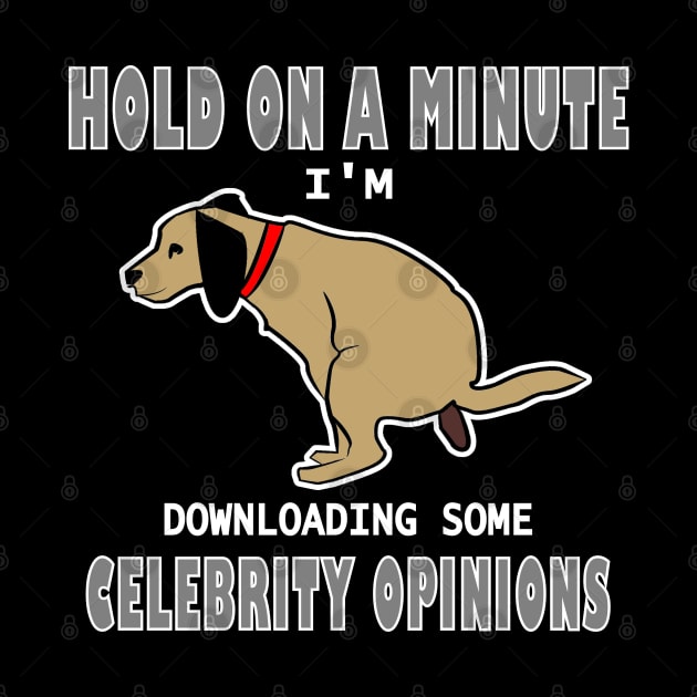 Funny Downloading Celebrity Opinions Humor by DesignFunk