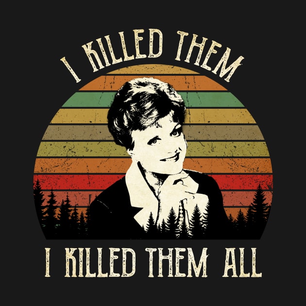 Murder Jessica Fletcher Who’s Dead She Wrote I Killed Them I Killed Them All by Hoang Bich