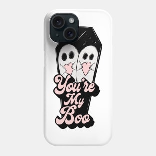 You’re my boo Phone Case