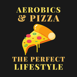 aerobics and pizza lifestyle T-Shirt