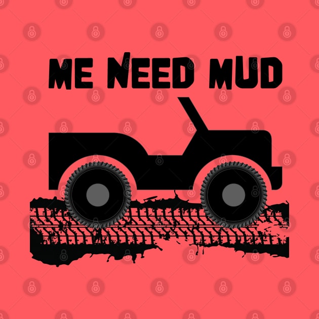 ME Need Mud 4x4 Offroad by zehrdesigns