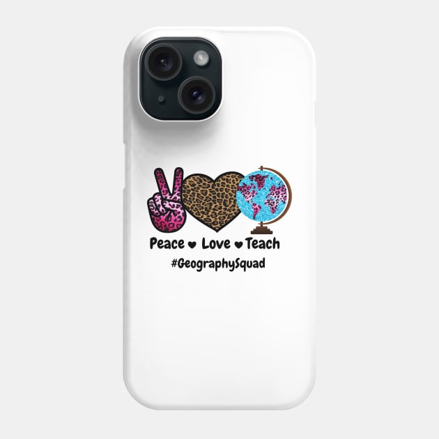 Peace Love Teach Geography Squad Phone Case by JustBeSatisfied