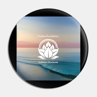 Endless Possibilities, Infinite Horizons Pin