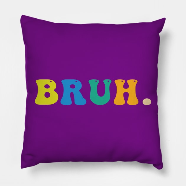 BRUH. Pillow by Emma Creation