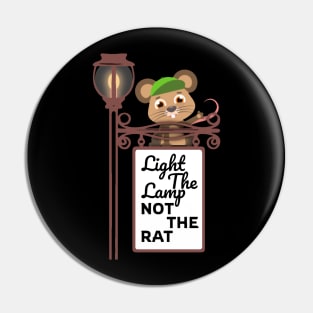 Light The Lamp Not The Rat Pin