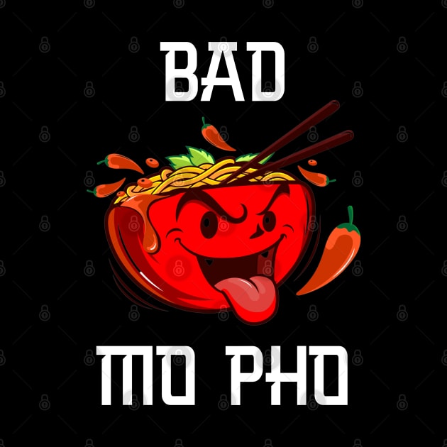 Bad Mo Pho! by HROC Gear & Apparel