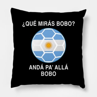 Que Miras Bobo Messi Argentina fútbol Soccer Qatar 2022, Funny Argentinian Soccer Argentinian Flag Soccer Team 2022 Pillow