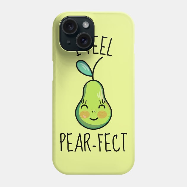 I Feel Pear-Fect Cute Pear Phone Case by DesignArchitect