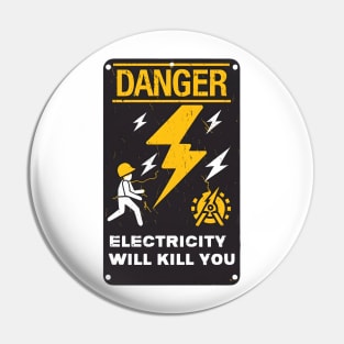 Electricity can kill you, warning sign Pin