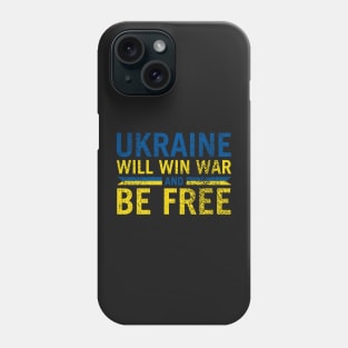 Ukraine will win war and be free ,Ukrain Phone Case