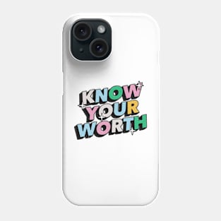 Know your worth - Positive Vibes Motivation Quote Phone Case