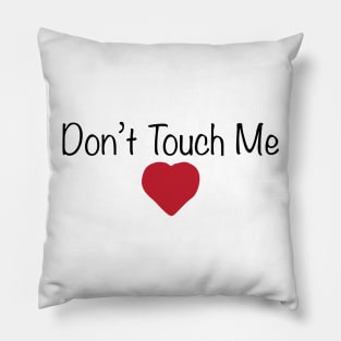 Don't Touch Me Feminist T-Shirt Pillow