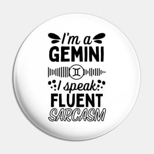 Funny Gemini Zodiac Sign - I'm a Gemini, I speak fluent Sarcasm - White Pin