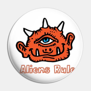 Aliens Rule T-Shirt | Funny One Eyed Orange Creature Pin