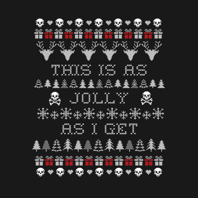 This Is As Jolly As I Get, skeleton ugly Christmas sweater by dystopic