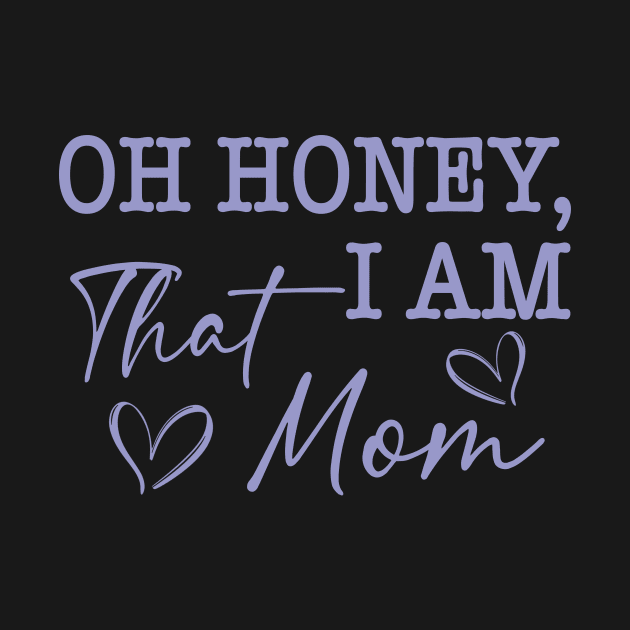 Oh Honey I Am That Mom by Jenna Lyannion