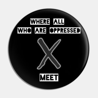 Where All Who Are Oppressed Meet Pin