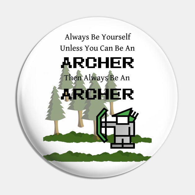 Always Be an Archer Pin by 2CreativeNomads