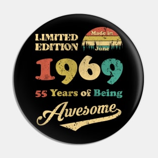 Made In June 1969 55 Years Of Being Awesome Vintage 55th Birthday Pin