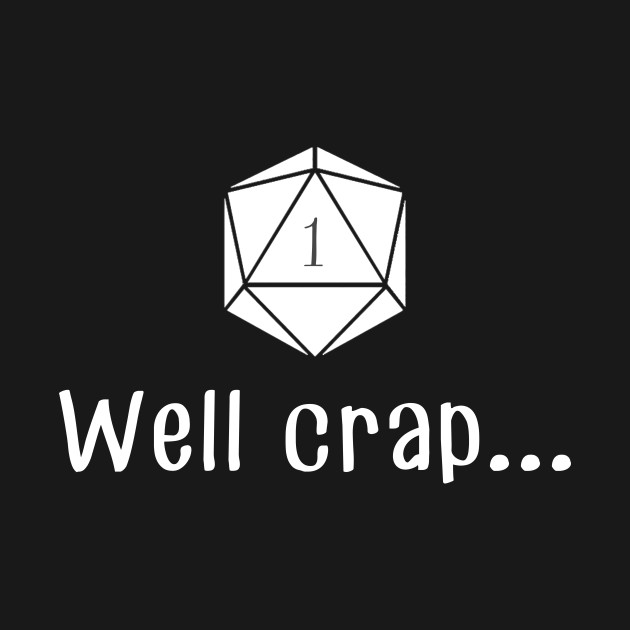 Well Crap... - Gamer - T-Shirt | TeePublic