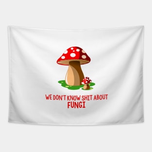 Don't know shit about fungi Tapestry