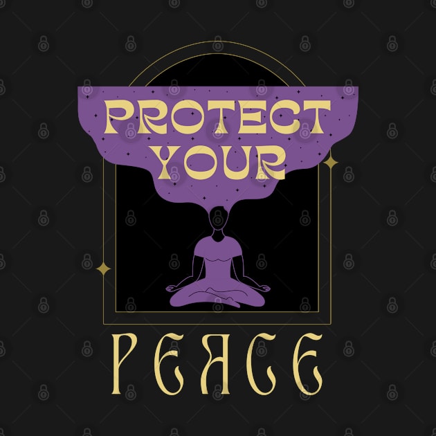 Protect Your Peace - Christian Quote by Arts-lf