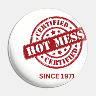 Hot Mess 71! Pin