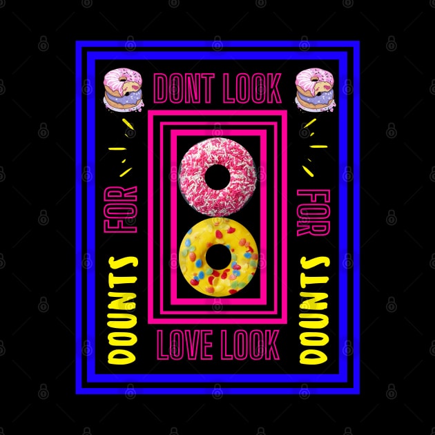 Dont Look For Love Look For Donuts by ASOR14