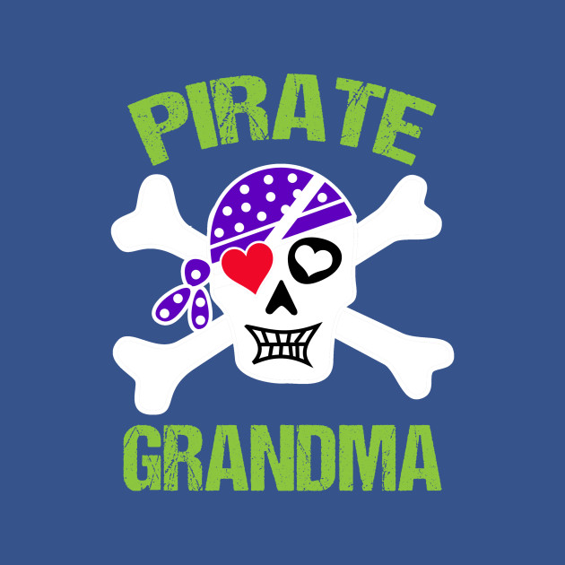 Disover Cute Pirate Grandma Gifts For Your Grandmother - Pirate Grandma - T-Shirt