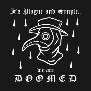 It's Plague And Simple We Are DOOMED Plague Doctor Gothic Tattoo T-Shirt