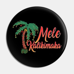 Mele Kalikimaka Hawaiian Christmas Pin