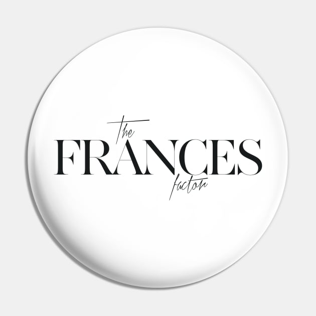 The Frances Factor Pin by TheXFactor