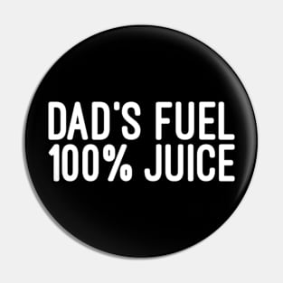 Dad's fuel 100% Juice Pin