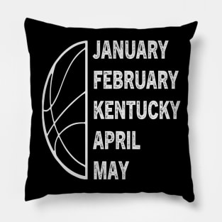 Funny Kentucky Basketball  January February Kentucky April Pillow