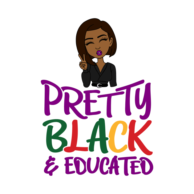 Pretty Black & Educated by My Tribe Apparel