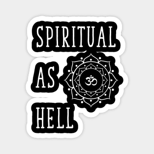 Spiritual as hell Magnet