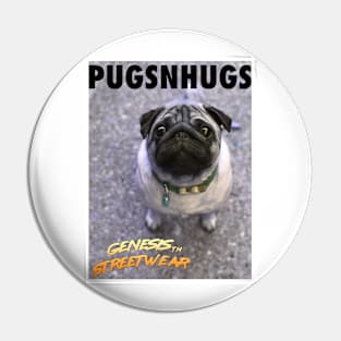 Genesis Streetwear - PugsNhugs Pin