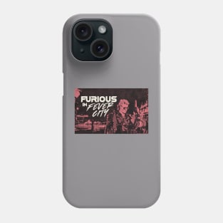 Furious In Fever City Phone Case