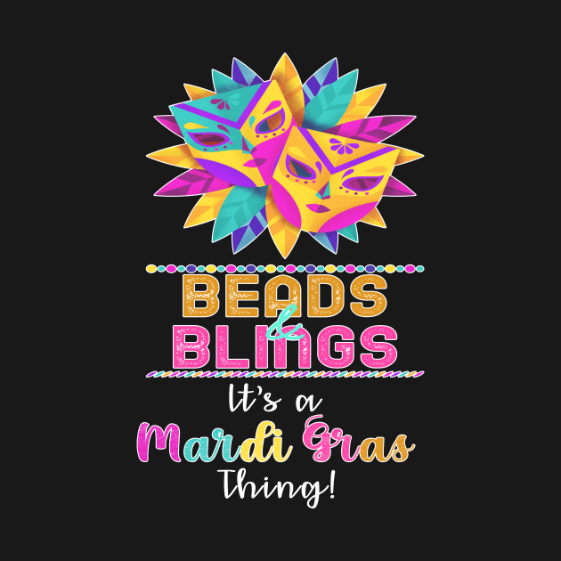 Beads And Bling It's A Mardi Gras Thing Funny Fat Tuesday Gift by ExprezzDesigns