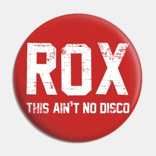 Rox • This ain’t no disco Distressed White Pin