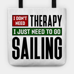 I don't need therapy, I just need to go sailing Tote