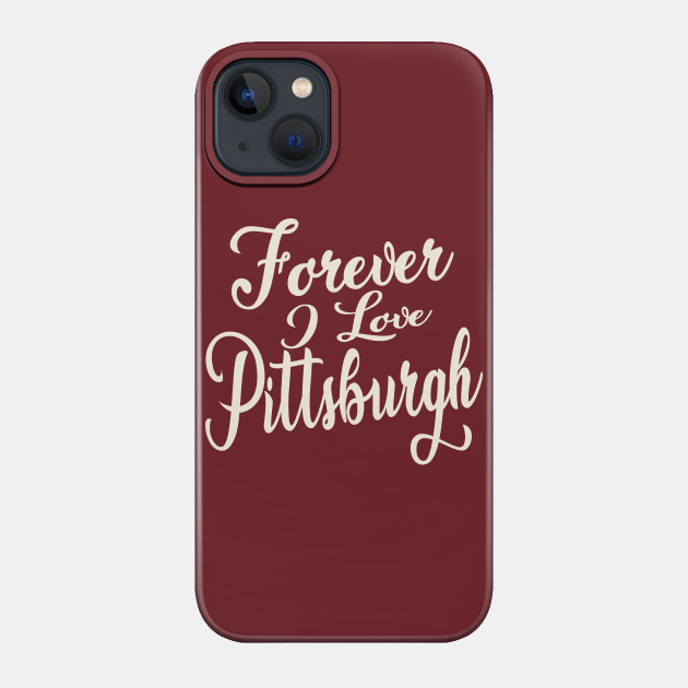Forever i love Pittsburgh - Pittsburgh Penguins - Phone Case