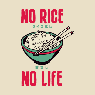 No Rice No Life Asian Food Lover, Japanese Cuisine, Kawaii T-Shirt