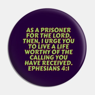 Bible Verse Ephesians 4:1 Pin