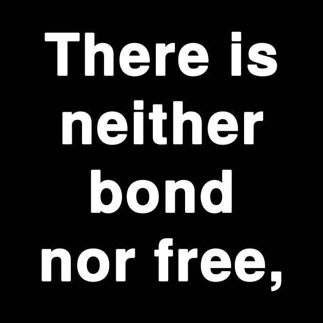 There is neither bond nor free by Holy Bible Verses