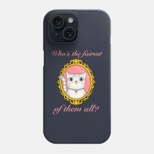 Who's the Fairest Cat? Phone Case