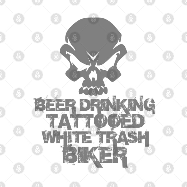 Beer Drinking Tattooed White Trash Biker by DavesTees